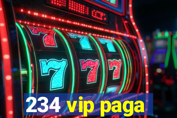 234 vip paga